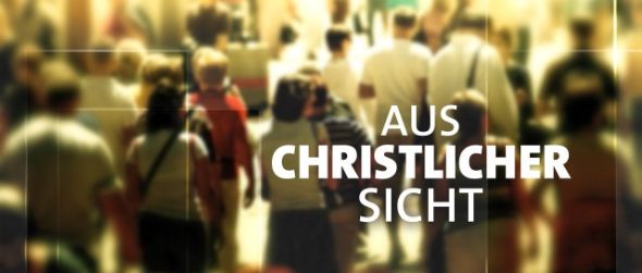 Aus christlicher Sicht